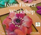 Foam Flower Workshop
