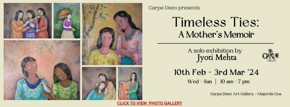 Timeless Ties - A Mother&#039;s Memoir - Solo Exhibition by Jyoti Mehta